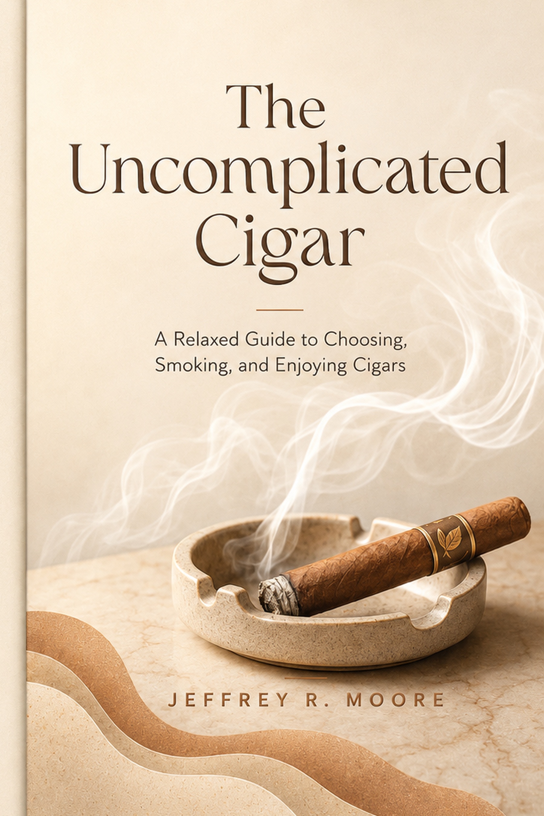 Cover of The Uncomplicated Cigar by Jeffrey R. Moore